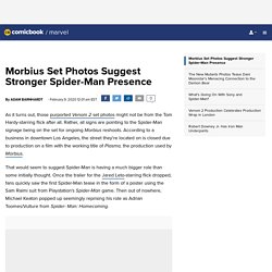Morbius Set Photos Suggest Stronger Spider-Man Presence