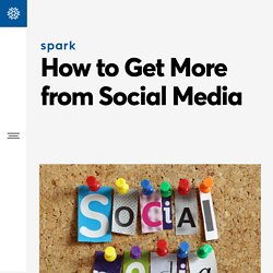 How to Get More from Social Media - Spark
