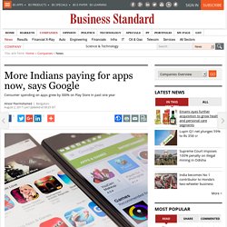 More Indians paying for apps now, says Google