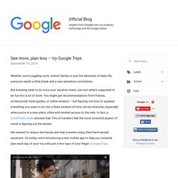 See more, plan less – try Google Trips