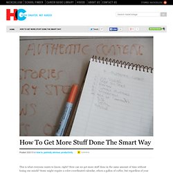 How To Get More Stuff Done The Smart Way