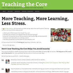 More Teaching, More Learning, Less Stress: Teaching the Core