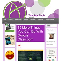 35 More Ways to Use Google Classroom