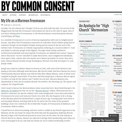 My life as a Mormon Freemason « By Common Consent, a Mormon Blog