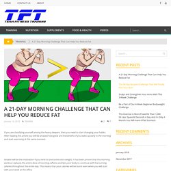 A 21-Day Morning Challenge That Can Help You Reduce Fat