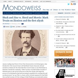 Huck and Jim vs. Herzl and Morris: Mark Twain on Zionism and the first aliyah