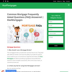 Common Mortgage FAQ Answered - Kiwi Mortgages