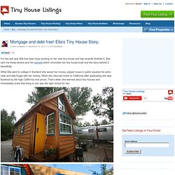 Mortgage and debt free! Ella’s Tiny House Story.