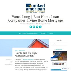 How to Pick the Right Mortgage Lender? – Vance Long