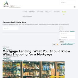 Mortgage Lending: What You Should Know When Shopping for a Mortgage