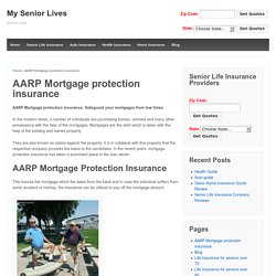 AARP Mortgage protection insurance - My Senior Lives