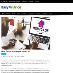 How To Get Mortgage Refinance? - Easy Finance4u