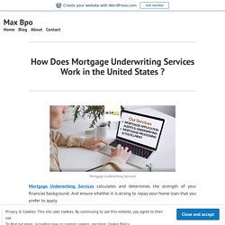 How Does Mortgage Underwriting Services Work in the United States ?