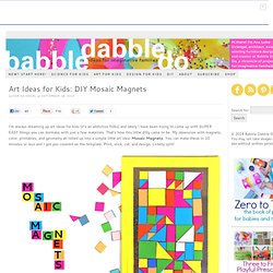 Art Ideas for Kids: DIY Mosaic Magnets