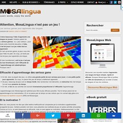 Attention, MosaLingua n'est pas un jeu ! - Apps pour apprendre rapidement l'anglais, l'espagnol, l'italien, l'allemand et le portugais sur iPhone, iPad, Android