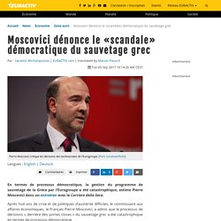Moscovici dénonce le «scandale» démocratique du sauvetage grec – EURACTIV.fr
