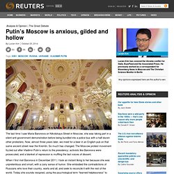 Putin’s Moscow is anxious, gilded and hollow
