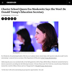 Charter School Queen Eva Moskowitz Says She Won't Be Donald Trump's Education Secretary