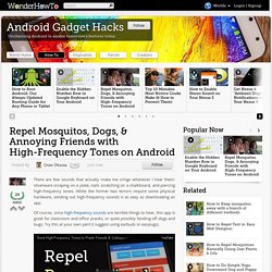 Repel Mosquitos, Dogs, & Annoying Friends with High-Frequency Tones on Android « Android Gadget Hacks