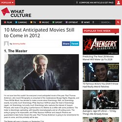 10 Most Anticipated Movies Still to Come in 2012
