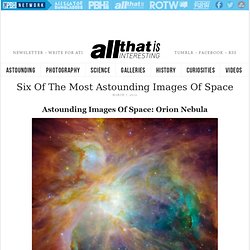 The Most Astounding Images Of Space