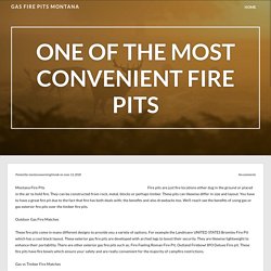 One Of The Most Convenient Fire Pits – Gas Fire Pits Montana