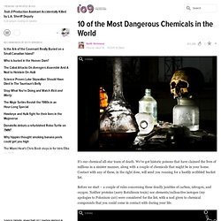10 of the Most Dangerous Chemicals in the World