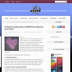 The 12 Most Everyday Ways to SHOW Your Kids You Love Them