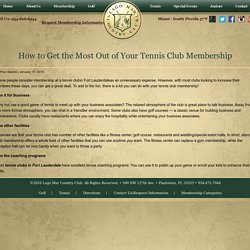 How to Get the Most Out of Your Tennis Club Membership - Lago Mar Country Club