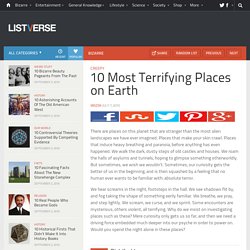 10 Most Terrifying Places on Earth