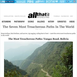 The Seven Most Treacherous Paths In The World