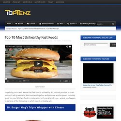 Top 10 Most Unhealthy Fast Foods