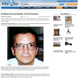 25 Most Unusual Deaths of 21st Century!