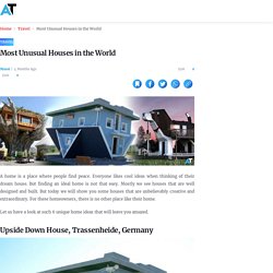 Most Unusual Houses in the World