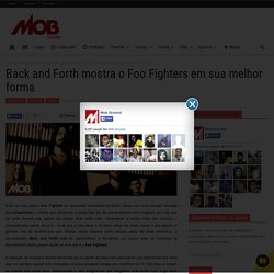 Back and Forth mostra o Foo Fighters em sua melhor forma