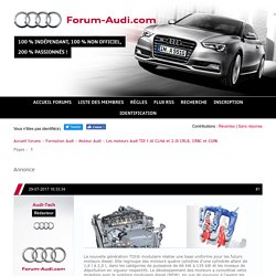 Les moteurs Audi TDI 1.6l CLHA et 2.0l CRLB, CRBC et CUPA (Page 1) / Moteur Audi / Forum-audi.com
