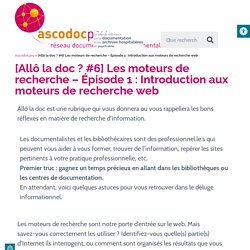 [Allô la doc ? #6] Les moteurs de recherche - Épisode 1 : Introduction aux moteurs de recherche web