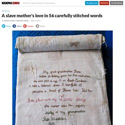 A slave mother's love in 56 carefully stitched words