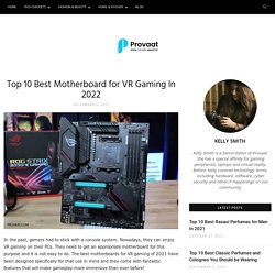 Top 10 Best Motherboard For VR Gaming In 2022 - Provaat