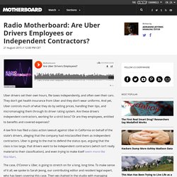 Radio Motherboard: Are Uber Drivers Employees or Independent Contractors?