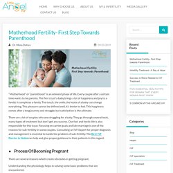 Motherhood Fertility- First Step towards Parenthood - Infertility & IVF Specialist