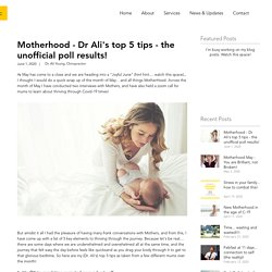 Motherhood - Dr Ali's top 5 tips - the unofficial poll results!
