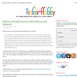 Motion and Light Sensors with Arduino (and Without) - Tinker Hobby