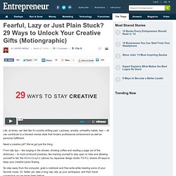Fearful, Lazy or Just Plain Stuck? 29 Ways to Unlock Your Creative Gifts (Motiongraphic)