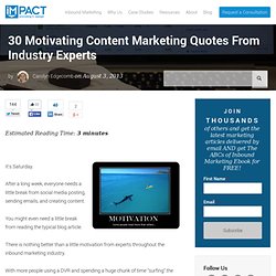 30 Motivating Content Marketing Quotes From Industry Experts