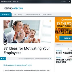 37 Ideas for Motivating Your Employees