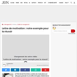 Lettre de motivation : exemple, modèle et comment la réussir