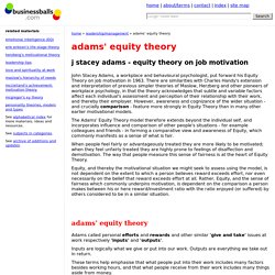 adams equity theory - workplace motivational theory - how individuals measure inputs and outcomes in relation to market norms and 'referents'