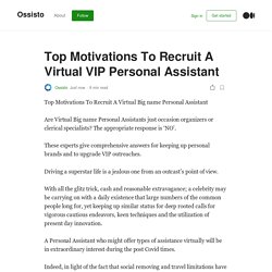 Top Motivations To Recruit A Virtual VIP Personal Assistant
