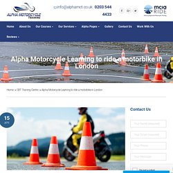 Alpha Motorcycle Learning to ride a motorbike in London - Alpha Motorcycle Training